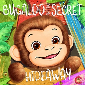 Bugaloo and the Secret Hideaway (Cubbies Children's Books)