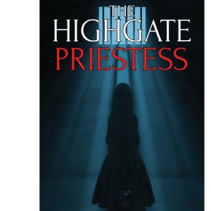 The Highgate Priestess: a supernatural thriller