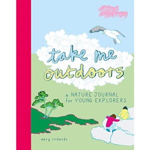 Take Me Outdoors: A Nature Journal for Young Explorers
