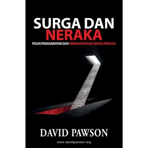 Surga Dan Neraka: Pesan Pengharapan dan Peringatan bagi Orang Percaya