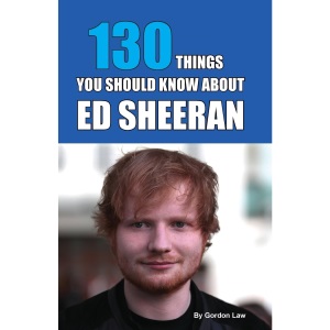 130 Things You Should Know About Ed Sheeran