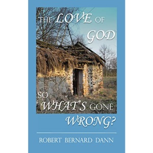 The Love of God - So what's gone wrong?