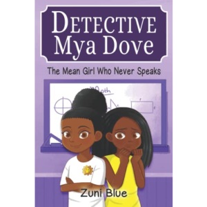 The Mean Girl Who Never Speaks: 1 (Detective Mya Dove)