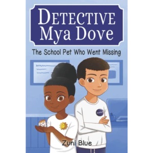 The School Pet Who Went Missing: 2 (Detective Mya Dove)