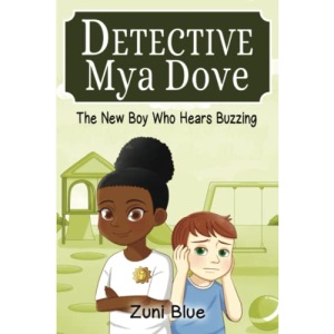The New Boy Who Hears Buzzing: 3 (Detective Mya Dove)