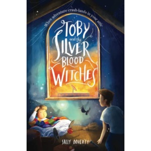 Toby and the Silver Blood Witches: 1 (Toby Bean Trilogy)