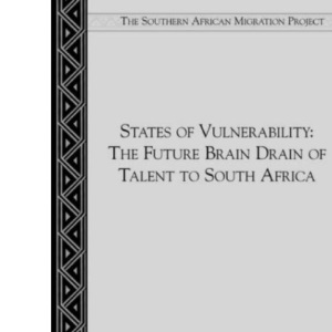 States of Vulnerability: The Brain Drain of Future Talent to South Africa (Migration Policy)