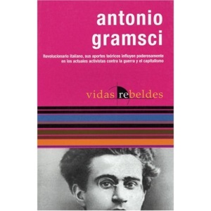 Antonio Gramsci: Vidas Rebeldes