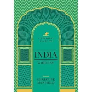 Christine Manfield's Guide to India and Bhutan