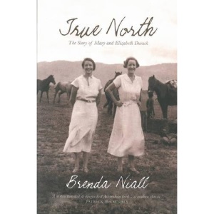 True North: The Story of Mary and Elizabeth Durack