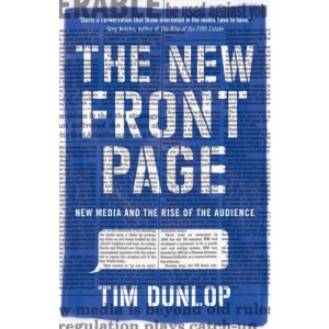 The New Front Page: New Media and the Rise of the Audience