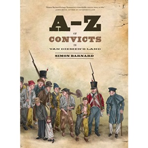 A-Z Of Convicts in Van Diemen's Land