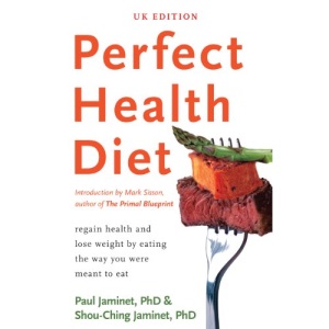 Perfect Health Diet: Regain Health and Lose Weight by Eating the Way You Were Meant to Eat
