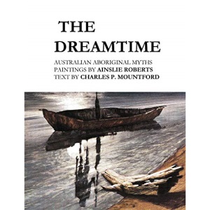 The Dreamtime: Australian Aboriginal Myths