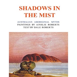 Shadows in the Mist: Australian Aboriginal Myths