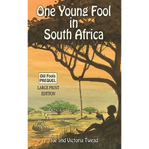 One Young Fool in South Africa - LARGE PRINT: Prequel (2) (Old Fools Prequel Large Print)
