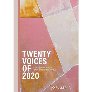 Twenty Voices of 2020: Stories from a year that changed the world.