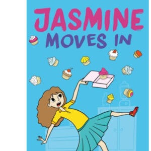 Jasmine Moves In: A middle grade story of bullying, cupcakes and sweet revenge. A Hanfield High Books standalone.