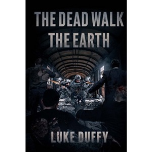 The Dead Walk The Earth: Volume 1
