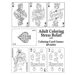 Adult Coloring Stress Relief With Calming Card Games: SPADES: Volume 2