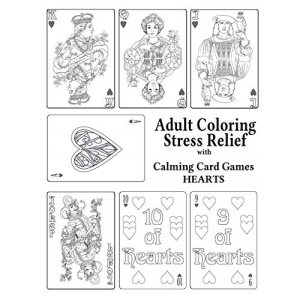 Adult Coloring Stress Relief With Calming Card Games: HEARTS: Volume 3