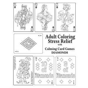 Adult Coloring Stress Relief With Calming Card Games: DIAMONDS: Volume 4