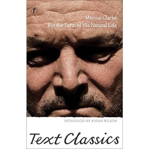For the Term of His Natural Life (Text Classics)