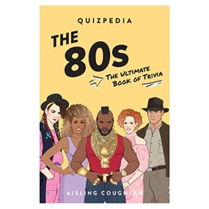 80s Quizpedia: The Ultimate Book of Trivia