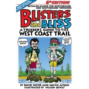Blisters & Bliss: Trekker's Guide to the West Coast Trail