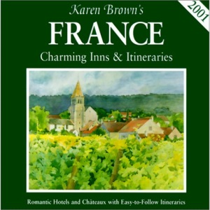 Karen Brown's France 2001: Charming Inns and Itineraries