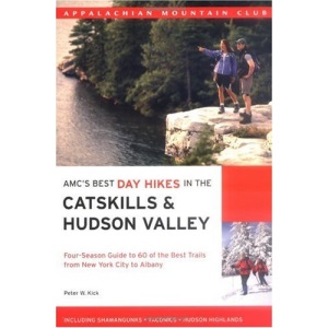 AMC's Best Day Hikes in the Catskills & Hudson Valley: Four-Season Guide to 60 of the Best Trails from New York City to Albany (AMC Hiking Guide)
