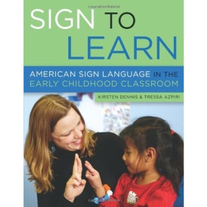 Sign to Learn: American Sign Language in the Early Childhood Classroom