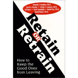 Retain or Retrain: How to Keep the Good Ones from Leaving