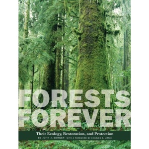 Forests Forever: Their Ecology, Restoration, and Protection (Center Books on Natural History)