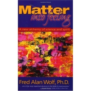 Matter into Feeling: A New Alchemy of Science and Spirit
