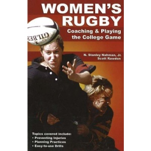 Women's Rugby: Coaching and Playing the College Game