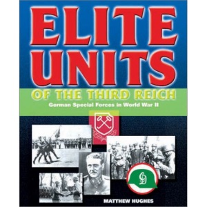 Elite Units of the Third Reich: German Special Forces in World War II