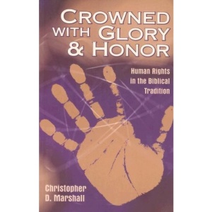 Crowned with Glory and Honor: Human Rights in the Biblical Tradition (Studies in Peace and Scripture Series)