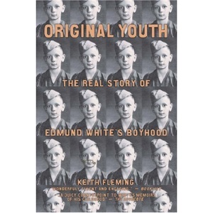Original Youth: The Real Story of Edmund White's Boyhood