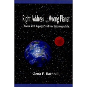 Right Address-Wrong Planet: Children with Asperger Syndrome Become Adult
