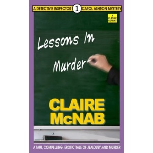 Lessons in Murder: The 1st Detective Inspector Carol Ashton Mystery: 01 (Detective Inspector Carol Ashton Mysteries)