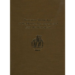 Transport Stirrup Jars of the Bronze Age Aegean and East Mediterranean (Prehistory Monographs)