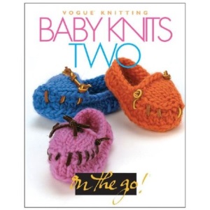 Baby Knits Two (Vogue Knitting on the Go!)
