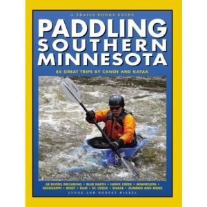 Paddling Southern Minnesota: 85 Great Trips by Canoe and Kayak (Trails Books Guide)