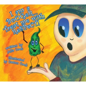 I Am a Booger... Treat Me with Respect!