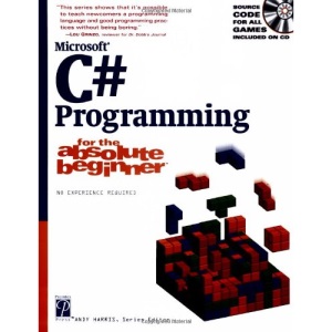 C# Programming for the Absolute Beginner (Absolute Beginners)