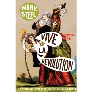 Vive La Revolution: A Stand-Up History of the French Revolution