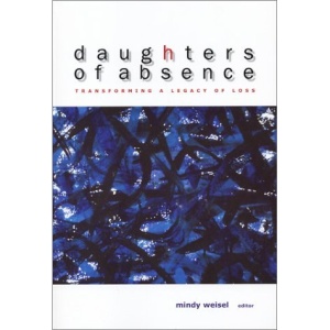 Daughters of Absence: Transforming a Legacy of Loss (Capital Discoveries)