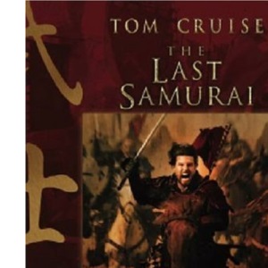 Last Samurai Official Movie Guide