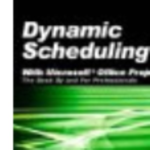 Dynamic Scheduling: With Microsoft Office Project 2003 - The Book by and for Professionals